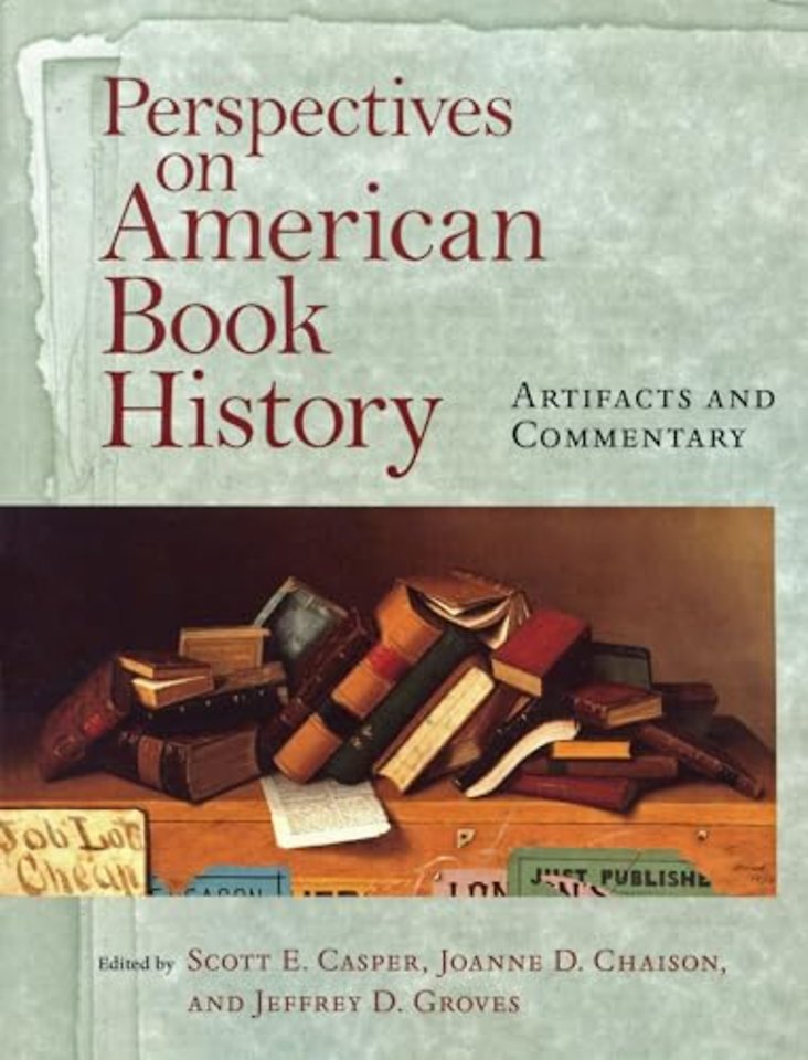 Perspectives on American Book History – Artifacts and Commentary
