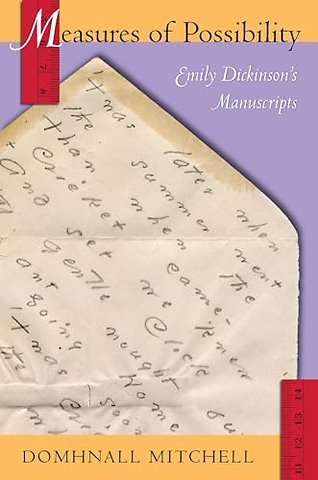 Measures of Possibility – Emily Dickinson`s Manuscripts