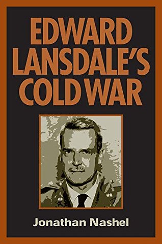 Edward Lansdale`s Cold War