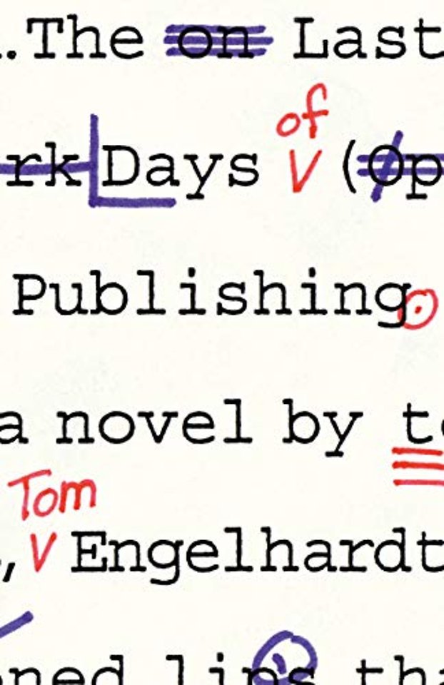 The Last Days of Publishing – A Novel