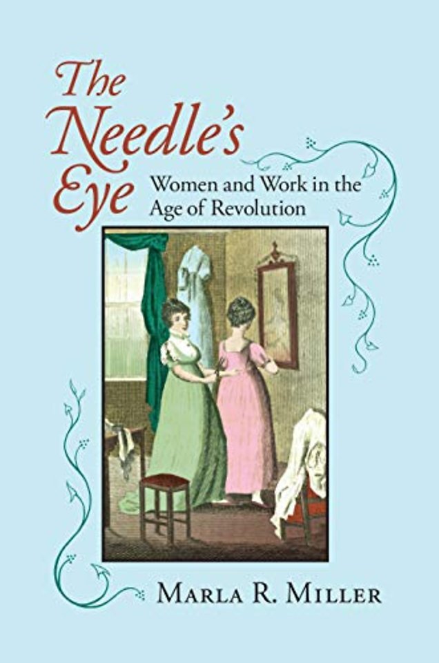 The Needle`s Eye – Women and Work in the Age of Revolution