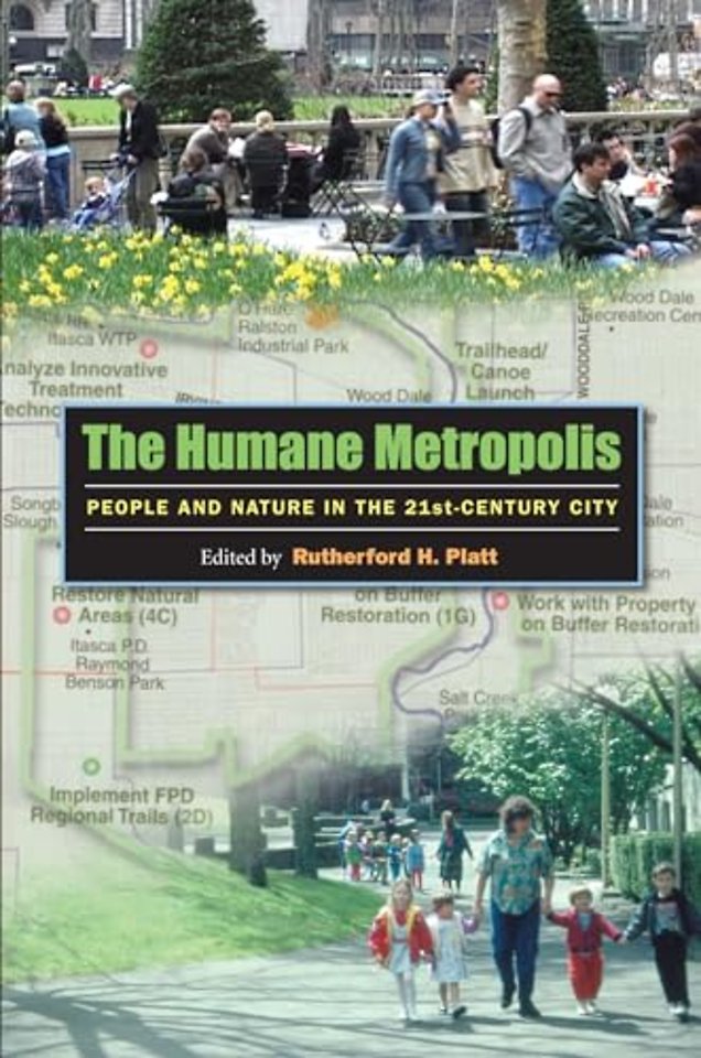 The Humane Metropolis – People and Nature in the Twenty–first Century City