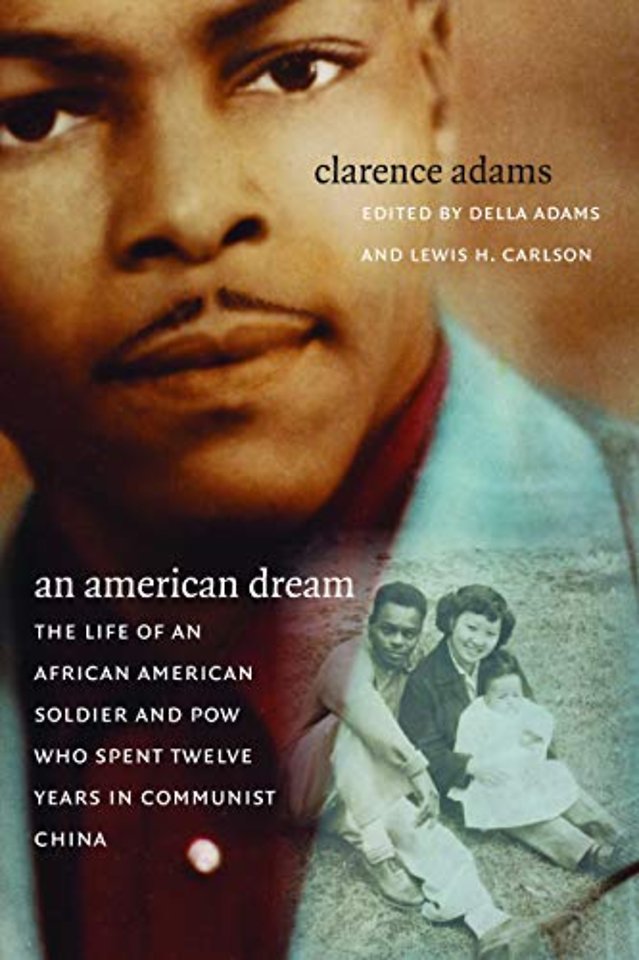 An American Dream – The Life of an African American Soldier and POW Who Spent Twelve Years in Communist China