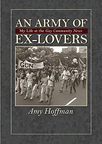 An Army of Ex–lovers – My Life at the ""Gay Community News