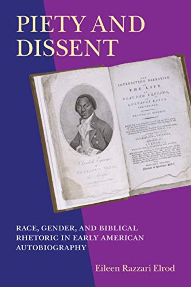 Piety and Dissent – Race, Gender, and Biblical Rhetoric in Early American Autobiography