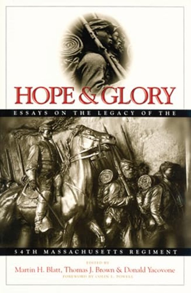 Hope and Glory – Essays on the Legacy of the 54th Massachusetts Regiment