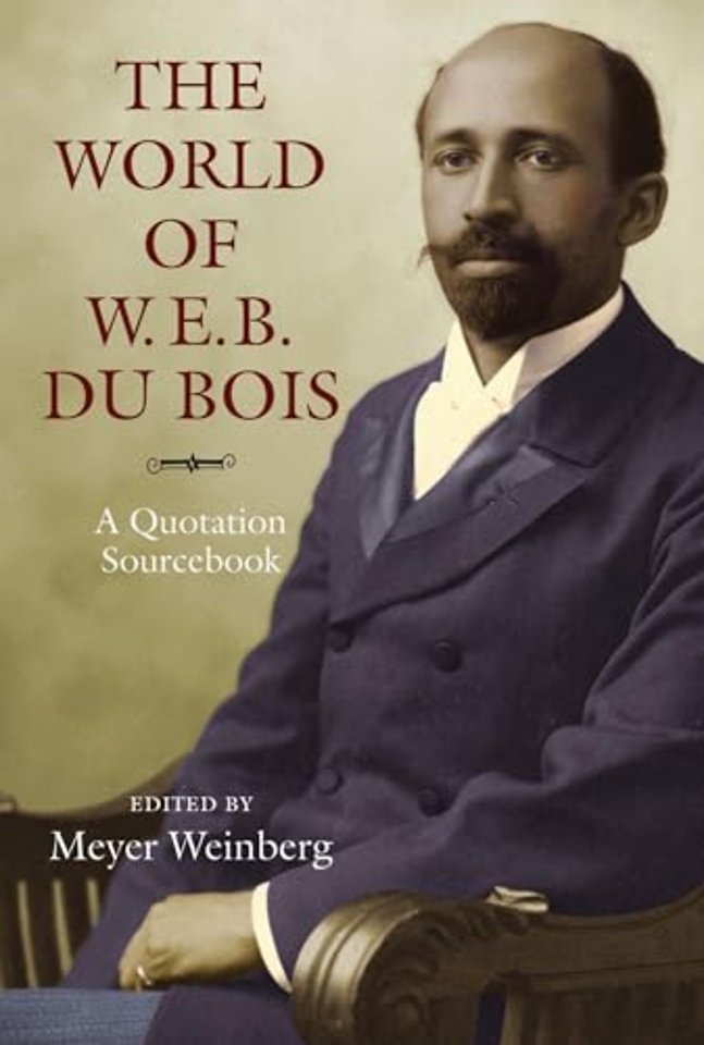 The World of W.E.B. Du Bois – A Quotation Sourcebook