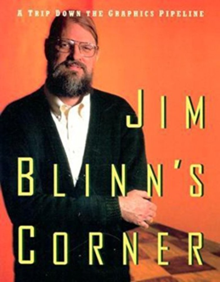 Jim Blinn's Corner: A Trip Down the Graphics Pipeline
