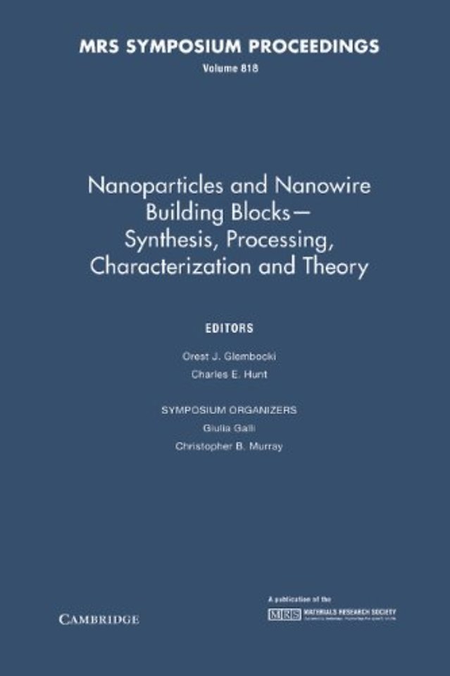 Nanoparticles and Nanowire Building Blocks — Synthesis, Processing, Characterization and Theory: Volume 818