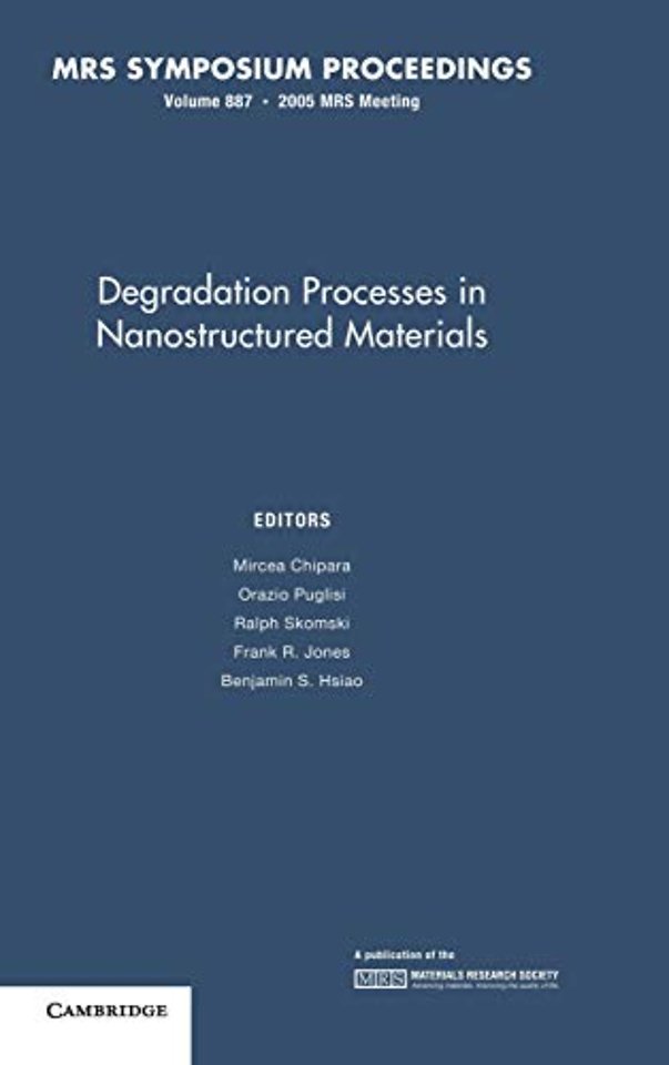 Degradation Processes in Nanostructured Materials: Volume 887