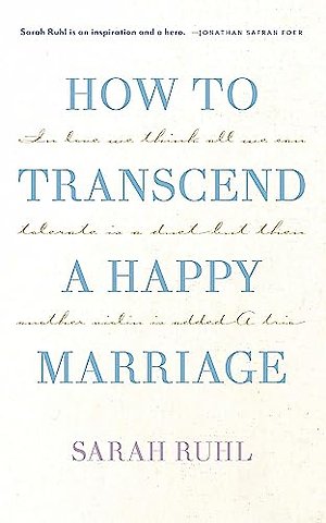 How to Transcend a Happy Marriage