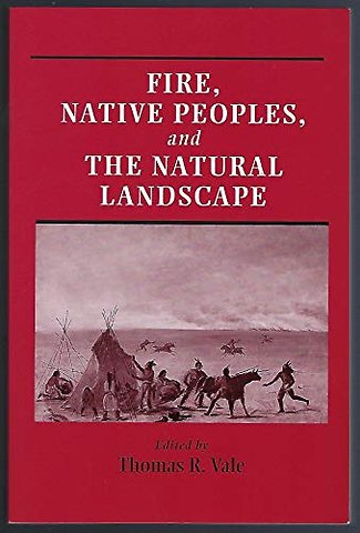 Fire, Native Peoples, and the Natural Landscape