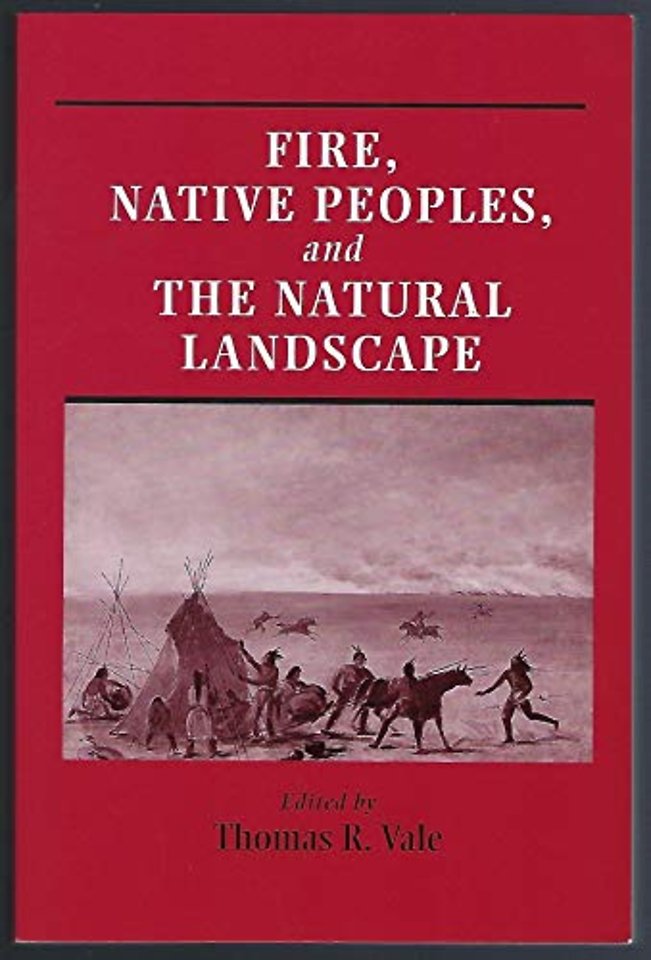 Fire, Native Peoples, and the Natural Landscape