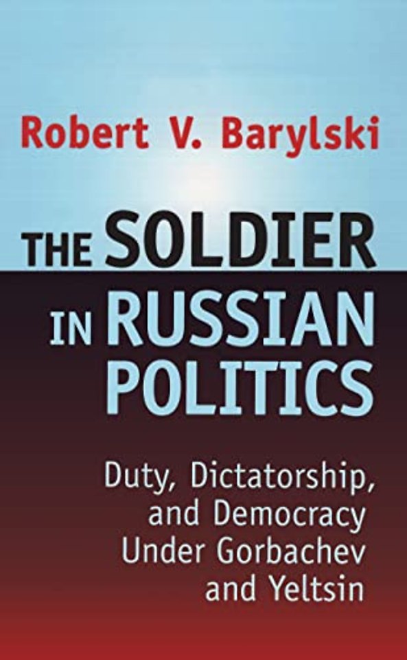 Soldier in Russian Politics, 1985-96