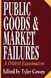 Public Goods and Market Failures Public Goods and Market Failures