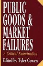 Public Goods and Market Failures Public Goods and Market Failures
