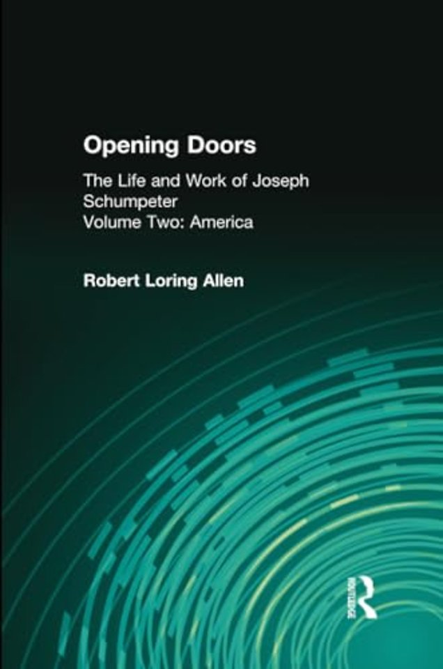 Opening Doors: Life and Work of Joseph Schumpeter
