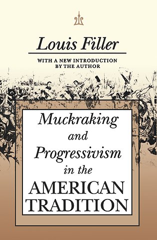 Muckraking and Progressivism in the American Tradition