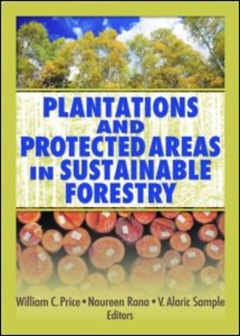 Plantations and Protected Areas in Sustainable Forestry