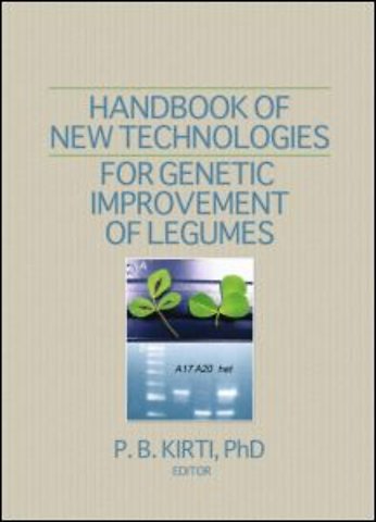 Handbook of New Technologies for Genetic Improvement of Legumes