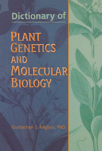 Dictionary of Plant Genetics and Molecular Biology