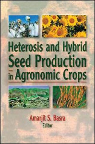 Heterosis and Hybrid Seed Production in Agronomic Crops