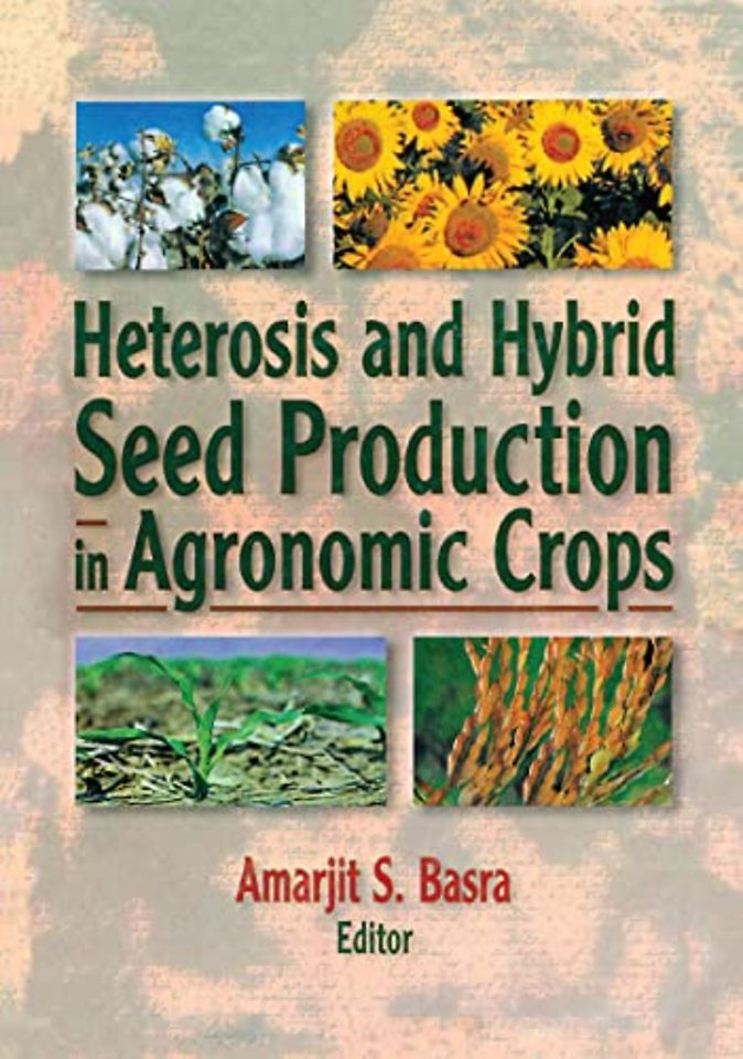 Heterosis and Hybrid Seed Production in Agronomic Crops