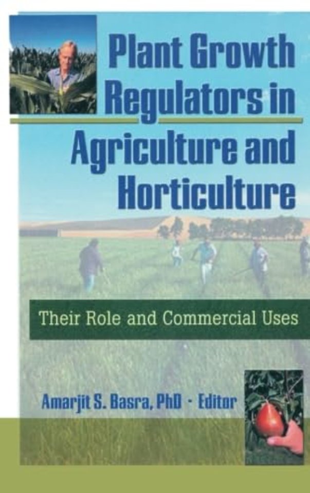 Plant Growth Regulators in Agriculture and Horticulture