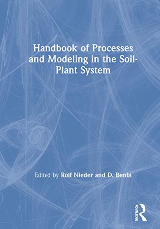 Handbook of Processes and Modeling in the Soil-Plant System