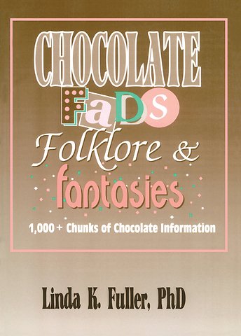 Chocolate Fads, Folklore & Fantasies