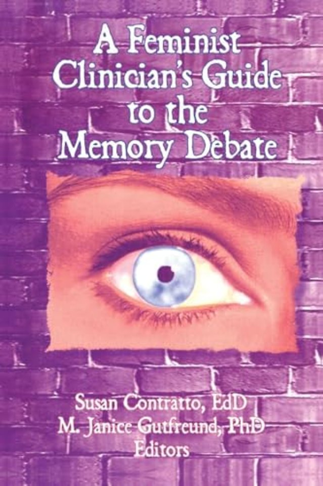Feminist Clinician's Guide to the Memory Debate