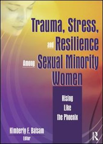 Trauma, Stress, and Resilience Among Sexual Minority Women