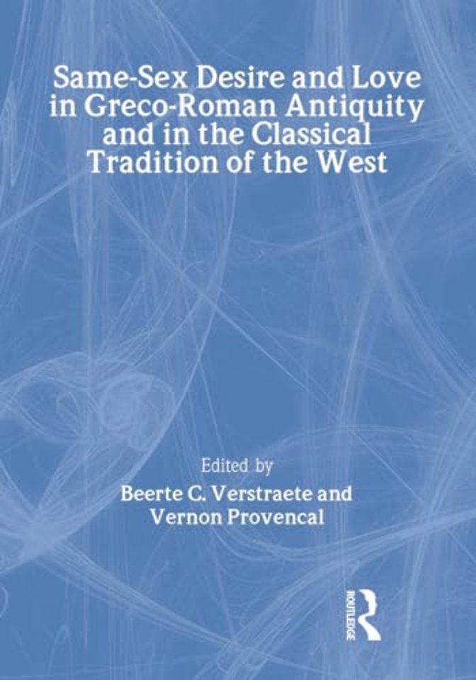 Same-Sex Desire and Love in Greco-Roman Antiquity and in the Classical Tradition of the West