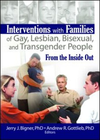 Interventions with Families of Gay, Lesbian, Bisexual, and Transgender People