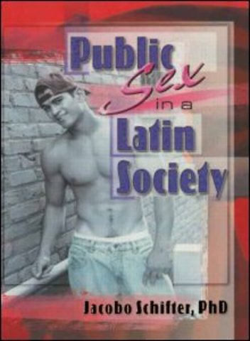 Public Sex in a Latin Society