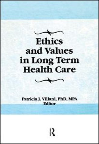 Ethics and Values in Long Term Health Care