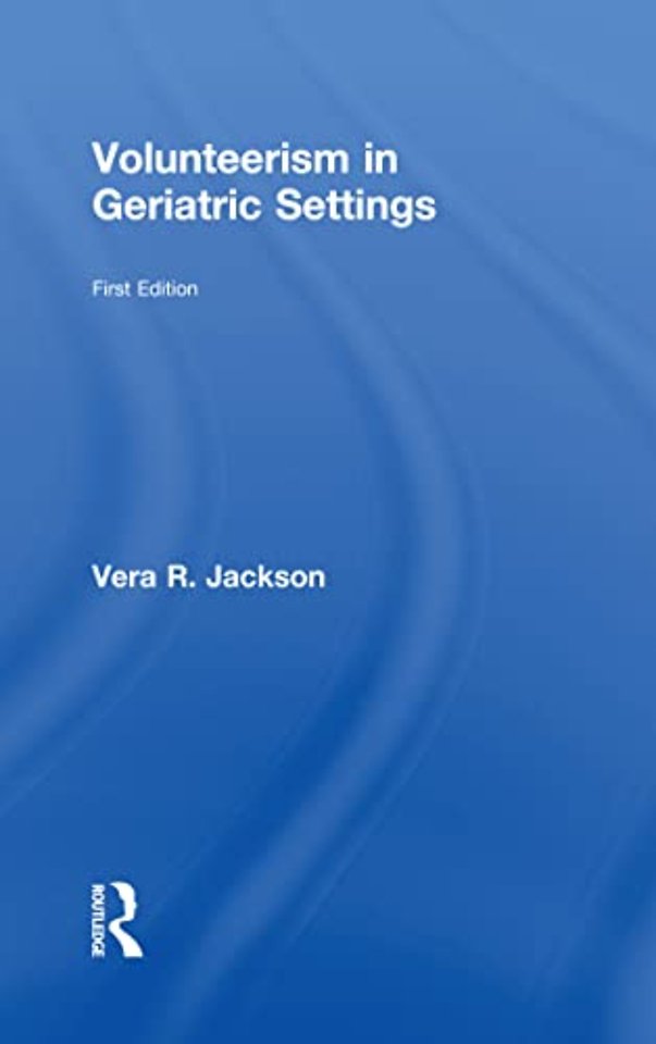 Volunteerism in Geriatric Settings