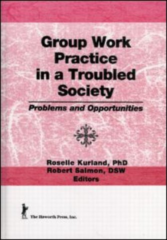 Group Work Practice in a Troubled Society