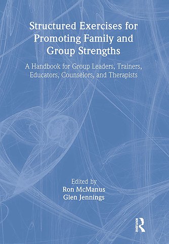 Structured Exercises for Promoting Family and Group Strengths
