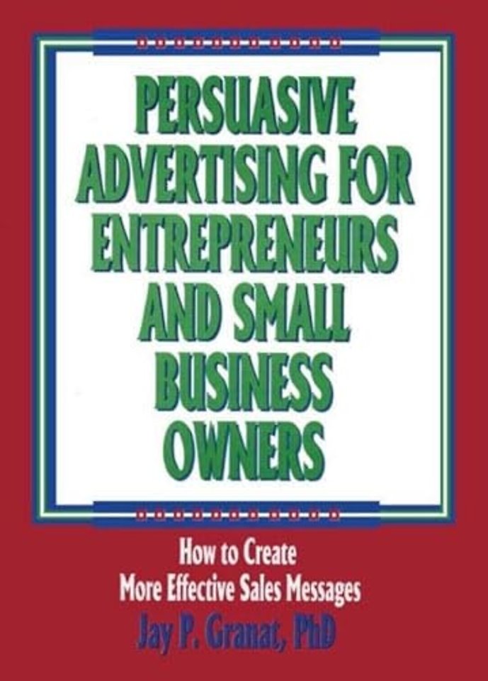 Persuasive Advertising for Entrepreneurs and Small Business Owners