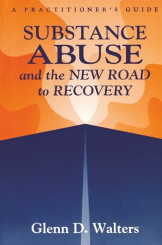 Substance Abuse And The New Road To Recovery