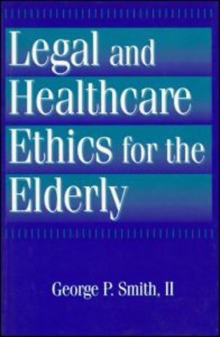 Legal and Healthcare Ethics for the Elderly