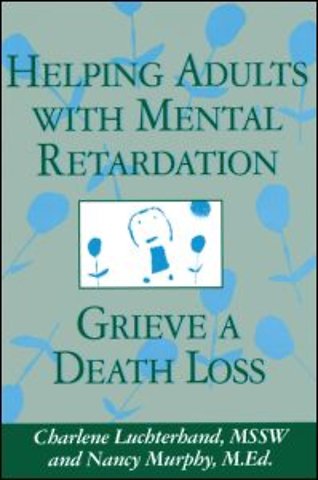 Helping Adults With Mental Retardation Grieve A Death Loss