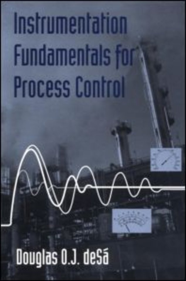 Instrumentation Fundamentals for Process Control door Douglas O de Sa