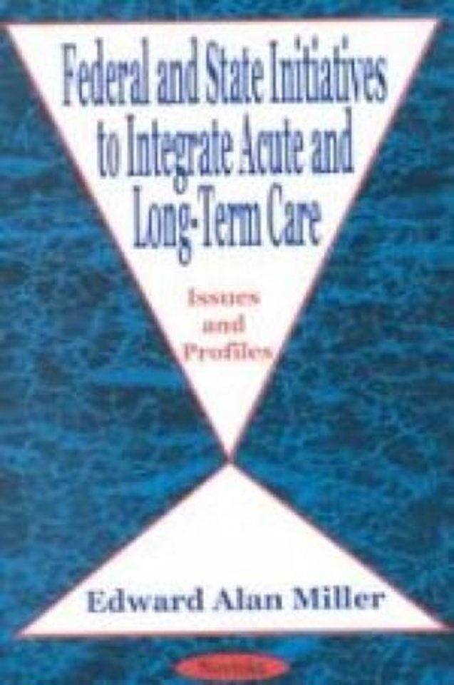 Federal & State Initiatives, Acute & Long-Term Care