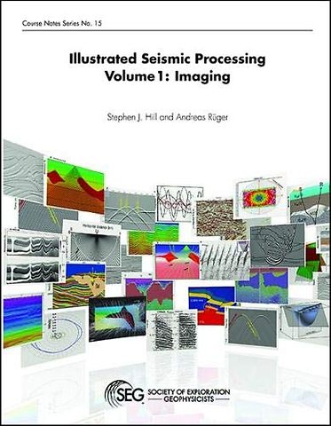 Illustrated Seismic Processing Volume 1 – Imaging