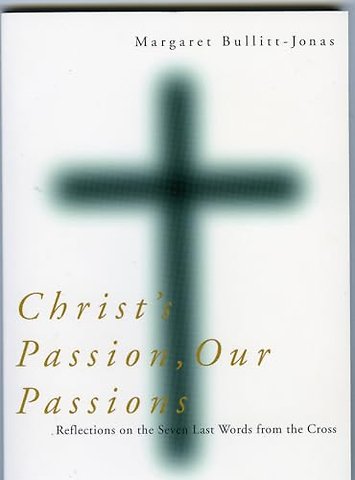 Christ's Passion, Our Passions