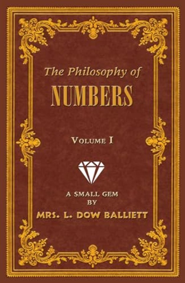 The Philosophy of Numbers Volume 1