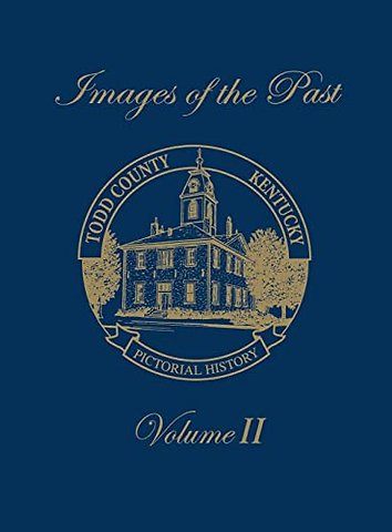 Todd County, Kentucky Pictorial History, Volume 2