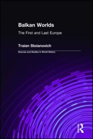 Balkan Worlds: The First and Last Europe